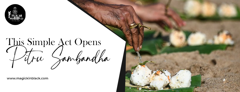 This simple act opens Pitru Sambandha