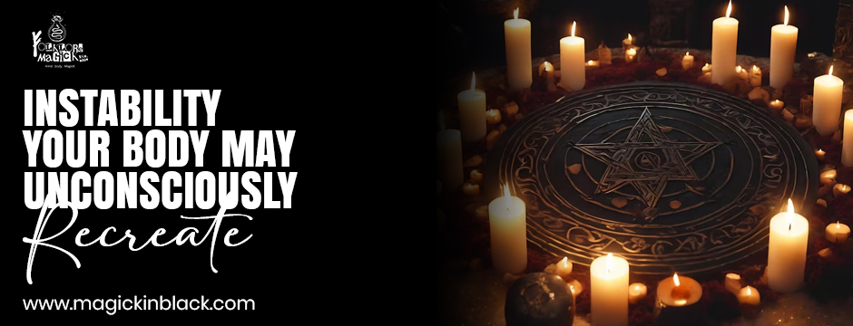 instability your body may unconsciously recreate